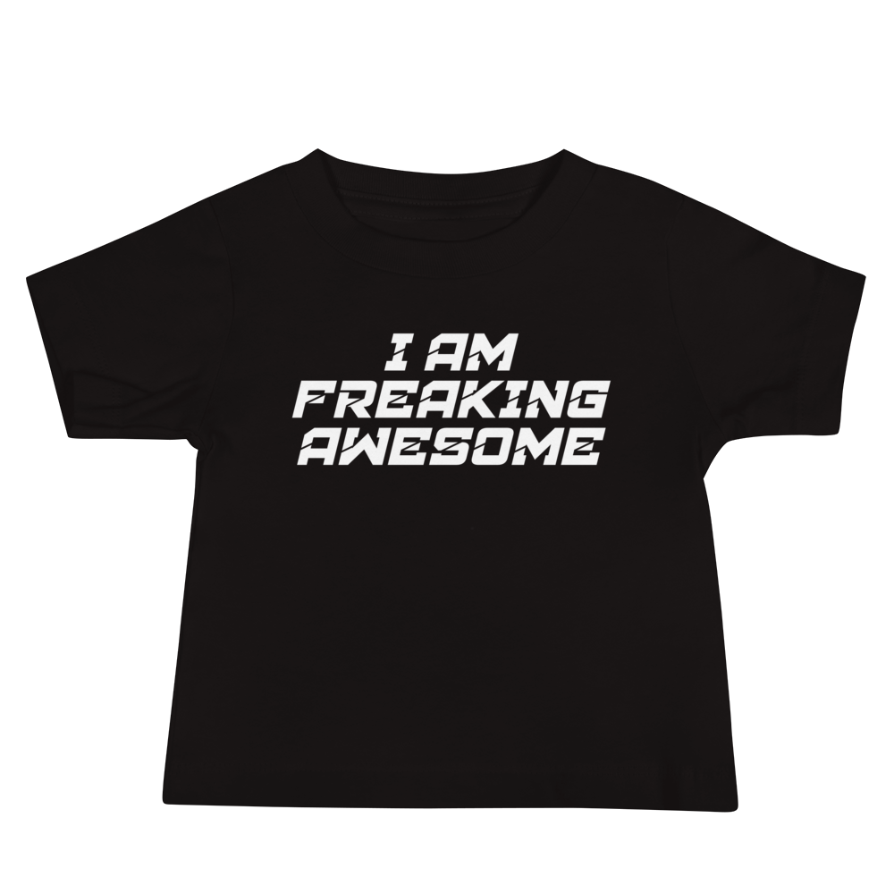 "I Am Freaking Awesome" printed on a black baby jersey short sleeve tee laying on a flat surface