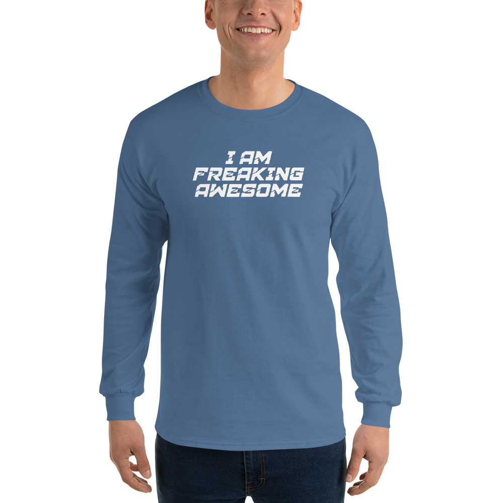"I Am Freaking Awesome" printed on a indigo blue men's long sleeve shirt worn by a male