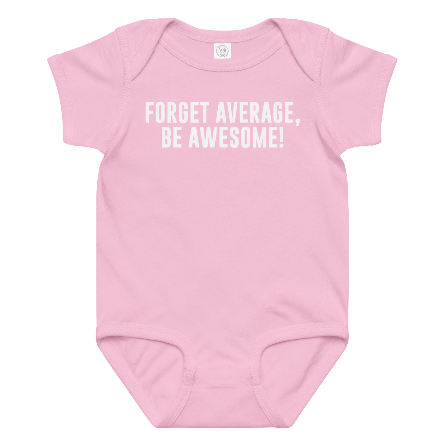 "Forget Average, Be Awesome!" printed on a pink baby jersey bodysuit laying on a flat surface amongst other clothes
