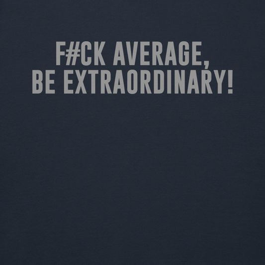 "F#Ck Average, Be Extraordinary!" printed on a navy blazer background