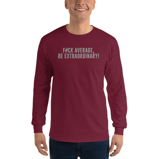 "F#Ck Average, Be Extraordinary!" printed on a maroon men's long sleeve shirt worn by a male