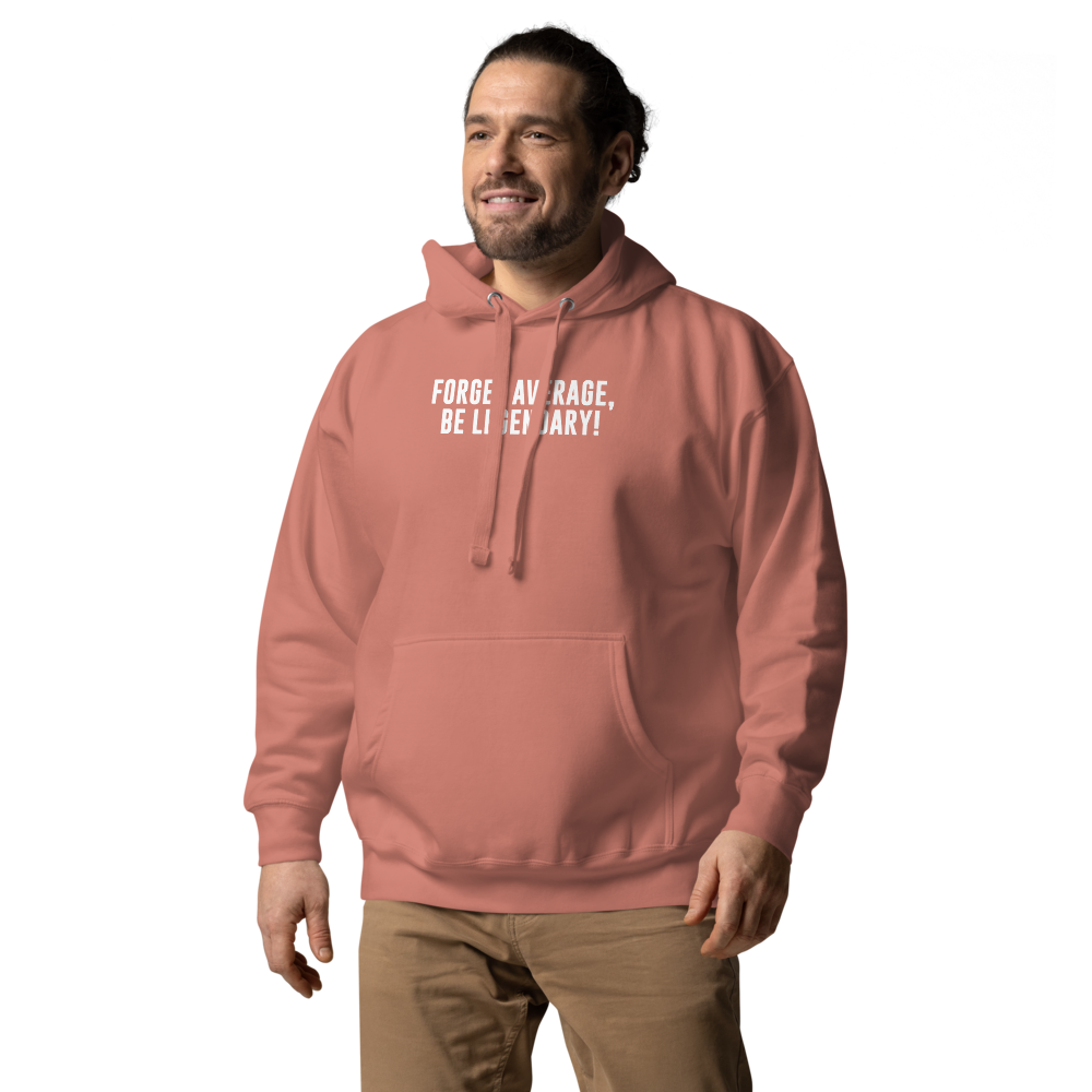 "Forget Average, Be Legendary!" printed on a dusty rose unisex hoodie worn by a male
