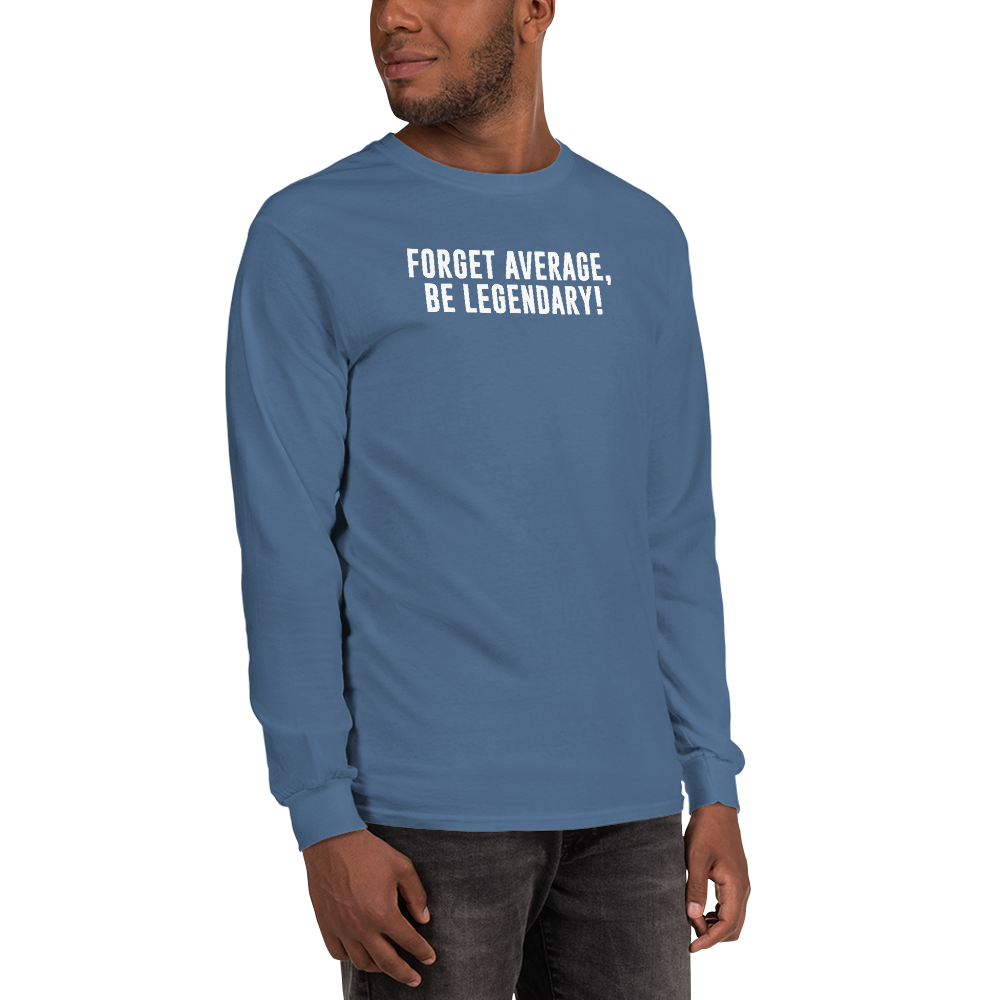 "Forget Average, Be Legendary!" printed on a indigo blue men's long sleeve shirt worn by a male