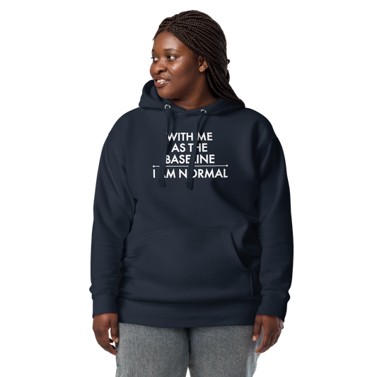 "With me as the baseline, I am normal" printed on a navy blazer unisex hoodie worn by a female