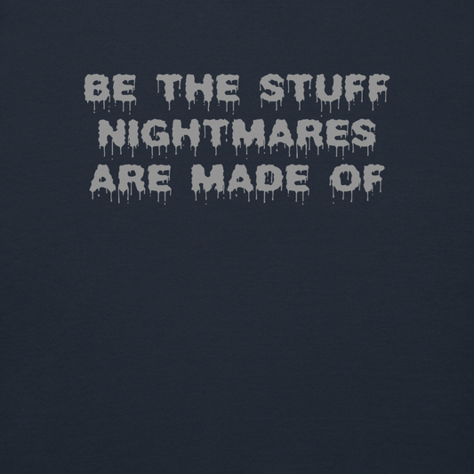 "Be the stuff nightmares are made of" printed on a navy blazer background