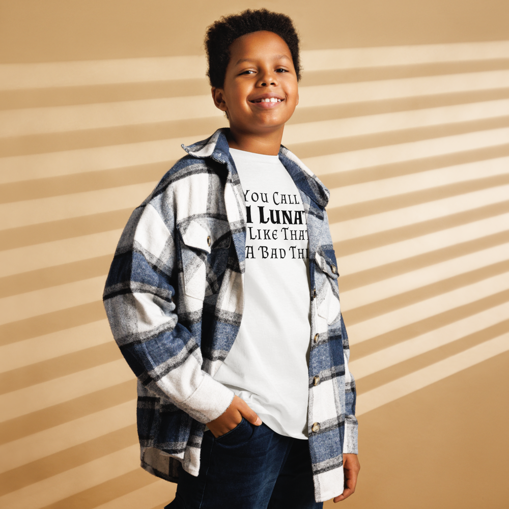 "You Call Me A Lunatic Like That's A Bad Thing" printed on a white youth classic tee worn by a male also wearing a jacket