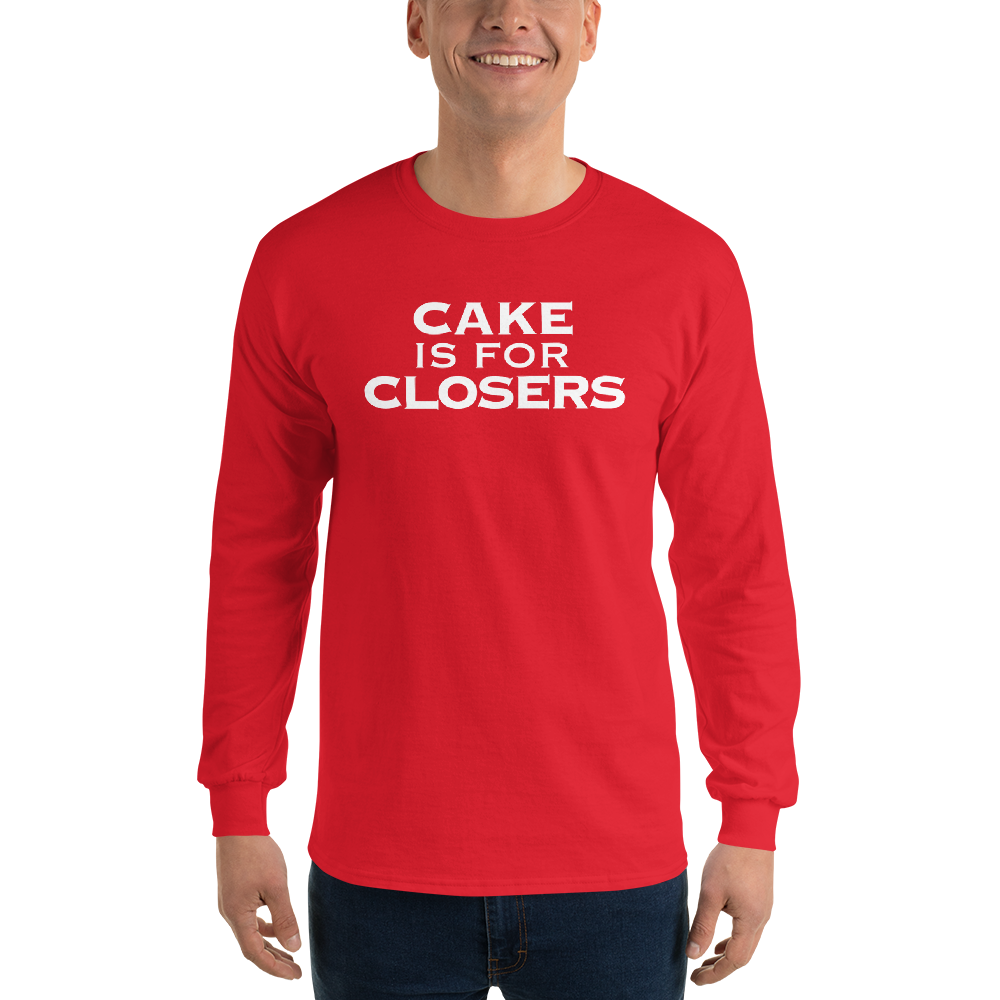 "Cake Is For Closers" printed on a red men's long sleeve shirt worn by a male