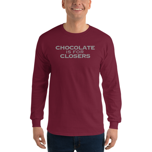 "Chocolate Is For Closers" printed on a maroon men's long sleeve shirt worn by a male