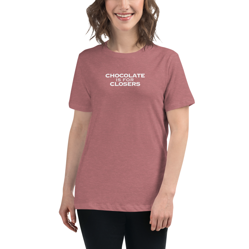 "Chocolate Is For Closers" printed on a heather mauve women's relaxed t-shirt worn by a female