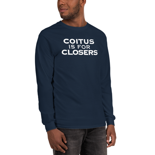 "Coitus Is For Closers" printed on a navy men's long sleeve shirt worn by a male