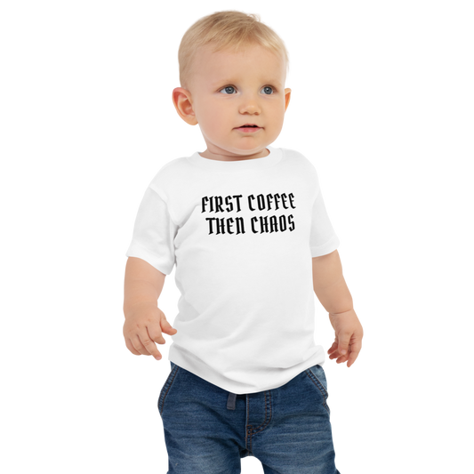 "First Coffee Then Chaos" printed on a white baby jersey short sleeve tee worn by a male