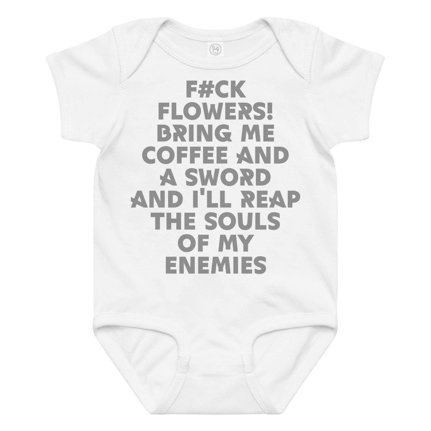 "F#Ck Flowers! Bring Me Coffee And A Sword And I'll Reap The Souls Of My Enemies" printed on a white baby jersey bodysuit laying on a flat surface amongst other clothes