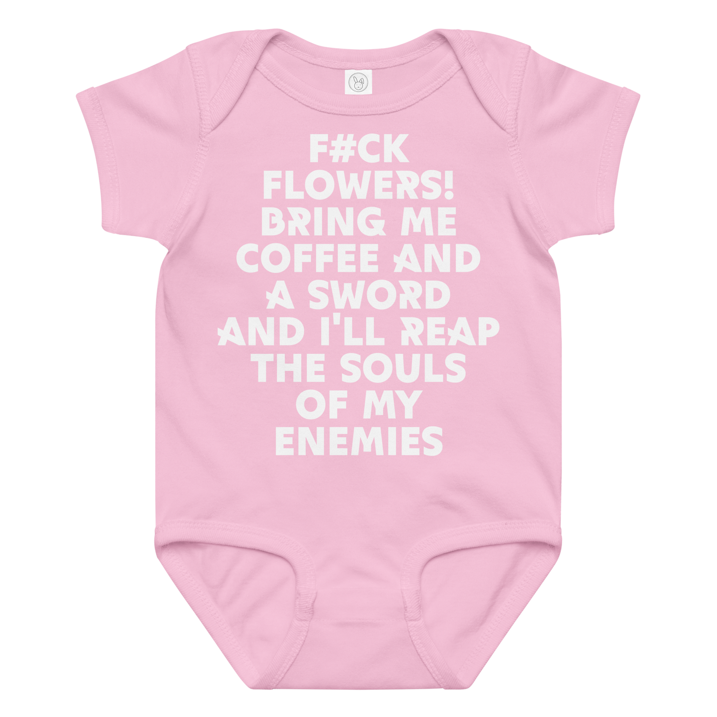 "F#Ck Flowers! Bring Me Coffee And A Sword And I'll Reap The Souls Of My Enemies" printed on a pink baby jersey bodysuit laying on a flat surface amongst other clothes