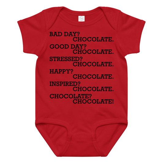 "Bad Day? Chocolate. Good Day? Chocolate. Stressed? Chocolate. Happy? Chocolate. Inspired? Chocolate. Chocolate? Chocolate!" printed on a red baby jersey bodysuit laying on a flat surface amongst other clothes