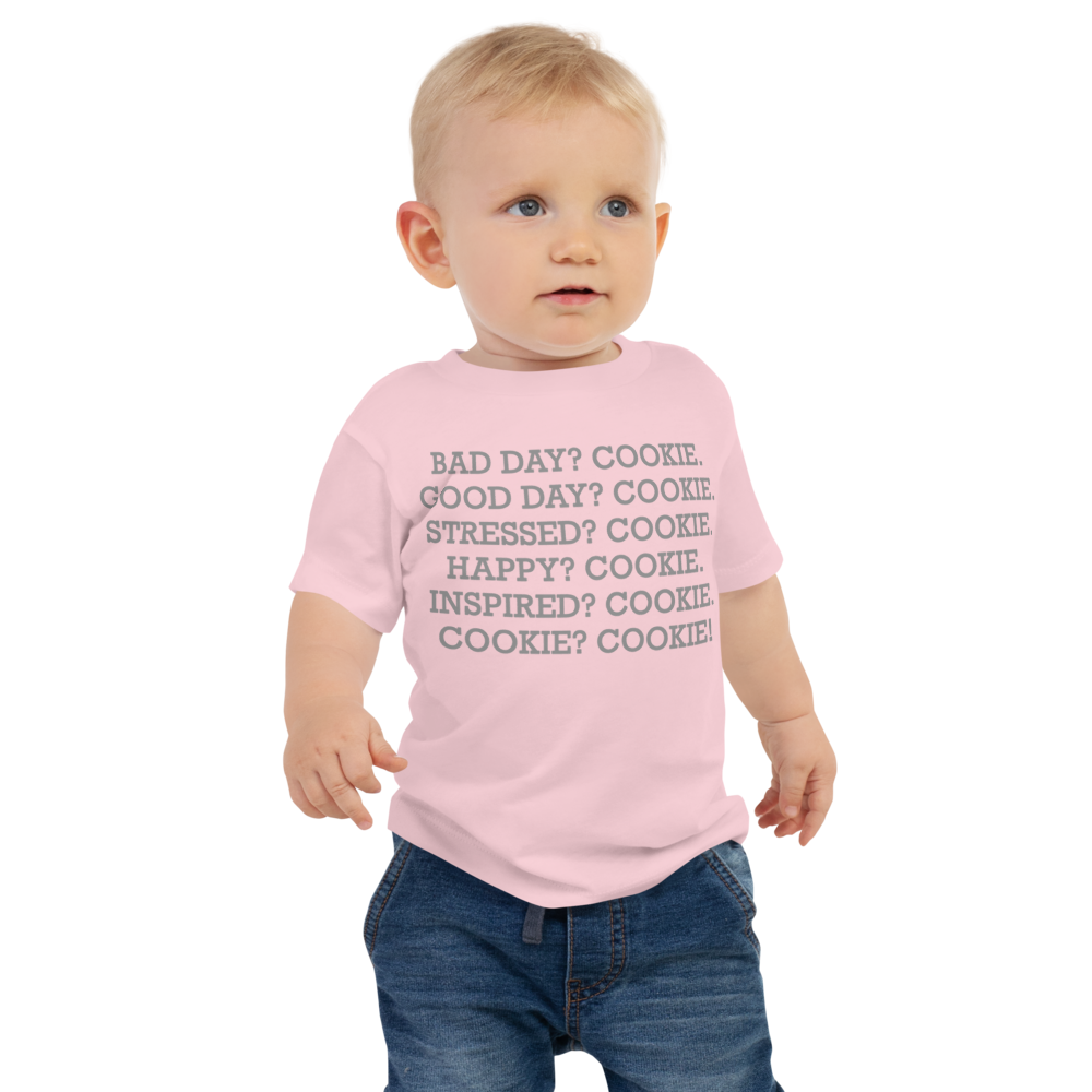 "Bad Day? Cookie. Good Day? Cookie. Stressed? Cookie. Happy? Cookie. Inspired? Cookie. Cookie? Cookie!" printed on a pink baby jersey short sleeve tee worn by a male