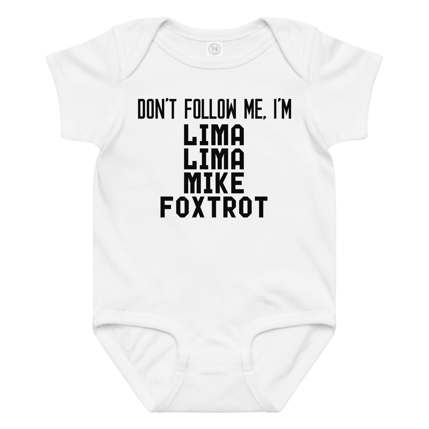 "Don’t follow me, I'm Lima Lima Mike Foxtrot" printed on a white baby jersey bodysuit laying on a flat surface amongst other clothes