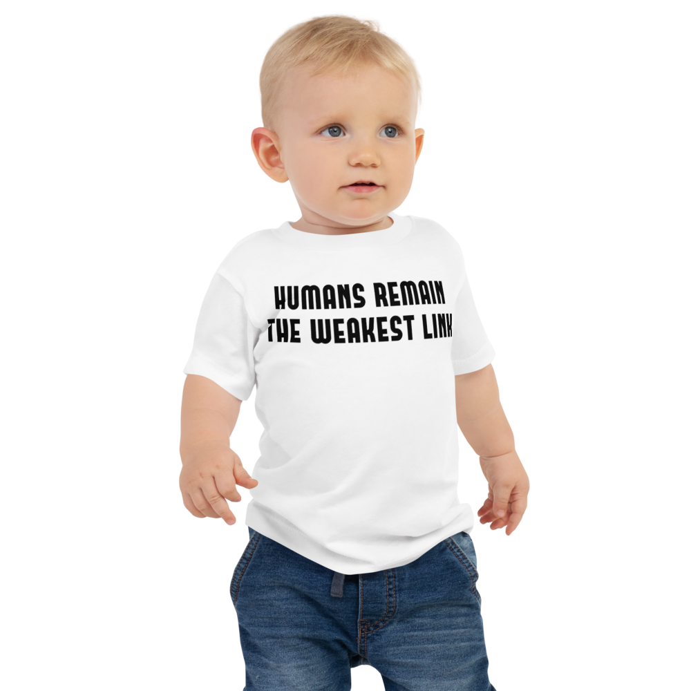 "Humans remain the weakest link" printed on a white baby jersey short sleeve tee worn by a male