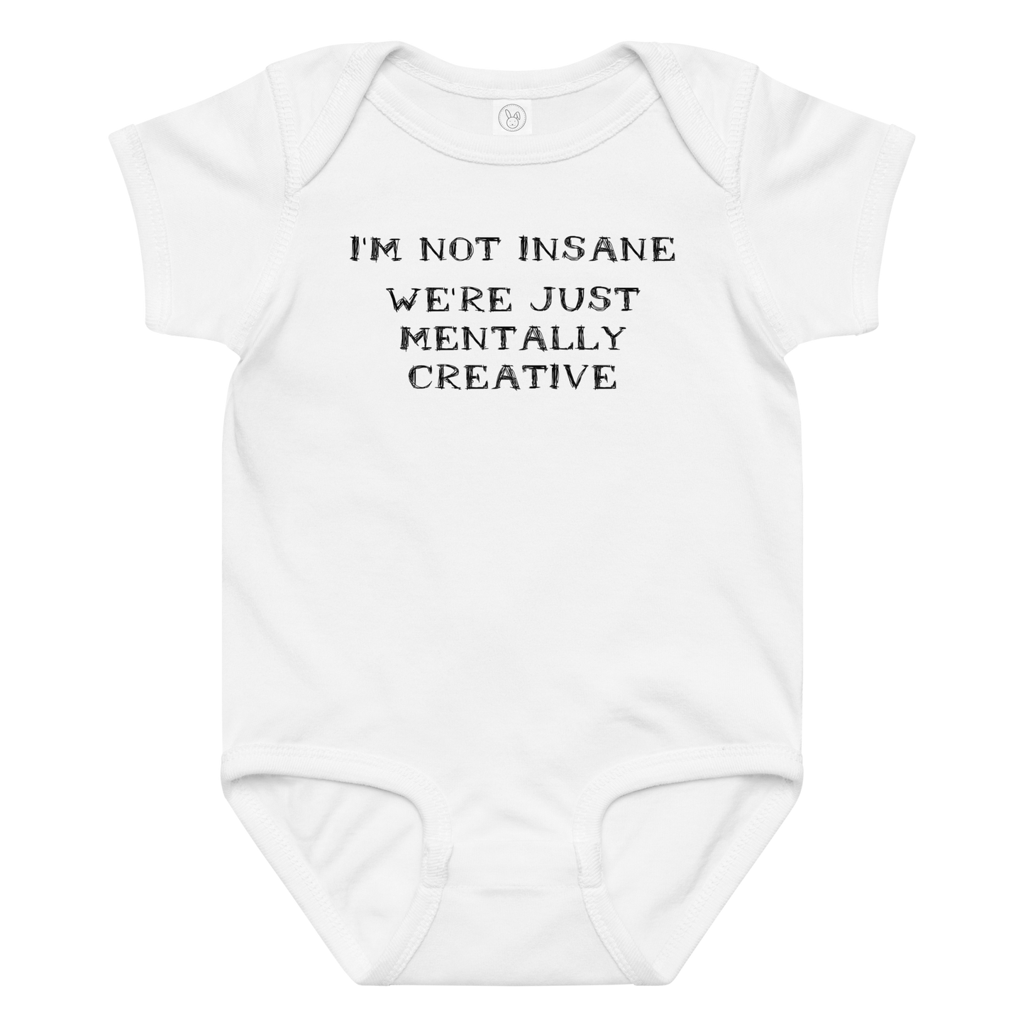"I’m not insane We’re just mentally creative" printed on a white baby jersey bodysuit laying on a flat surface amongst other clothes