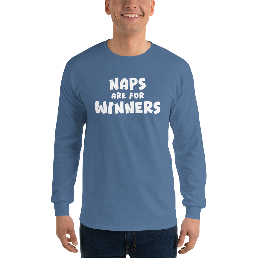 "Naps Are For Winners" printed on a indigo blue men's long sleeve shirt worn by a male