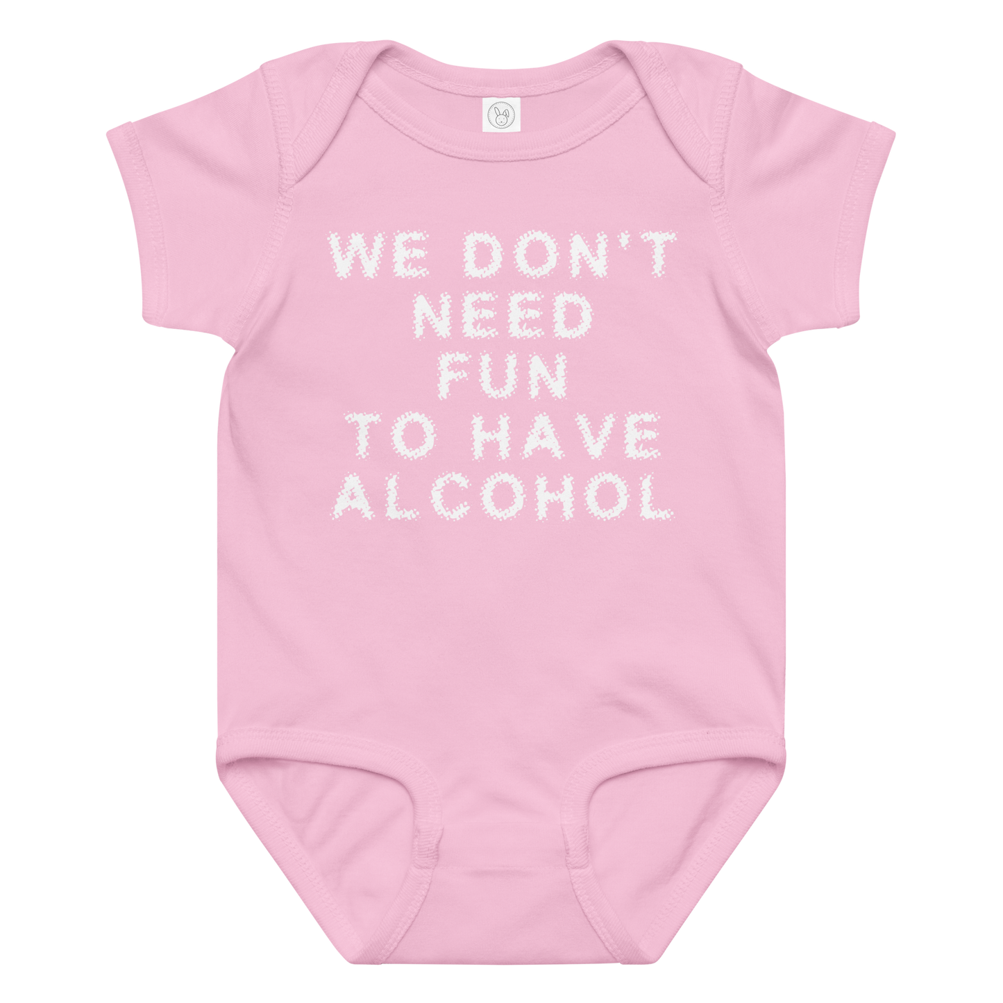 "We don’t need fun to have alcohol" printed on a pink baby jersey bodysuit laying on a flat surface amongst other clothes