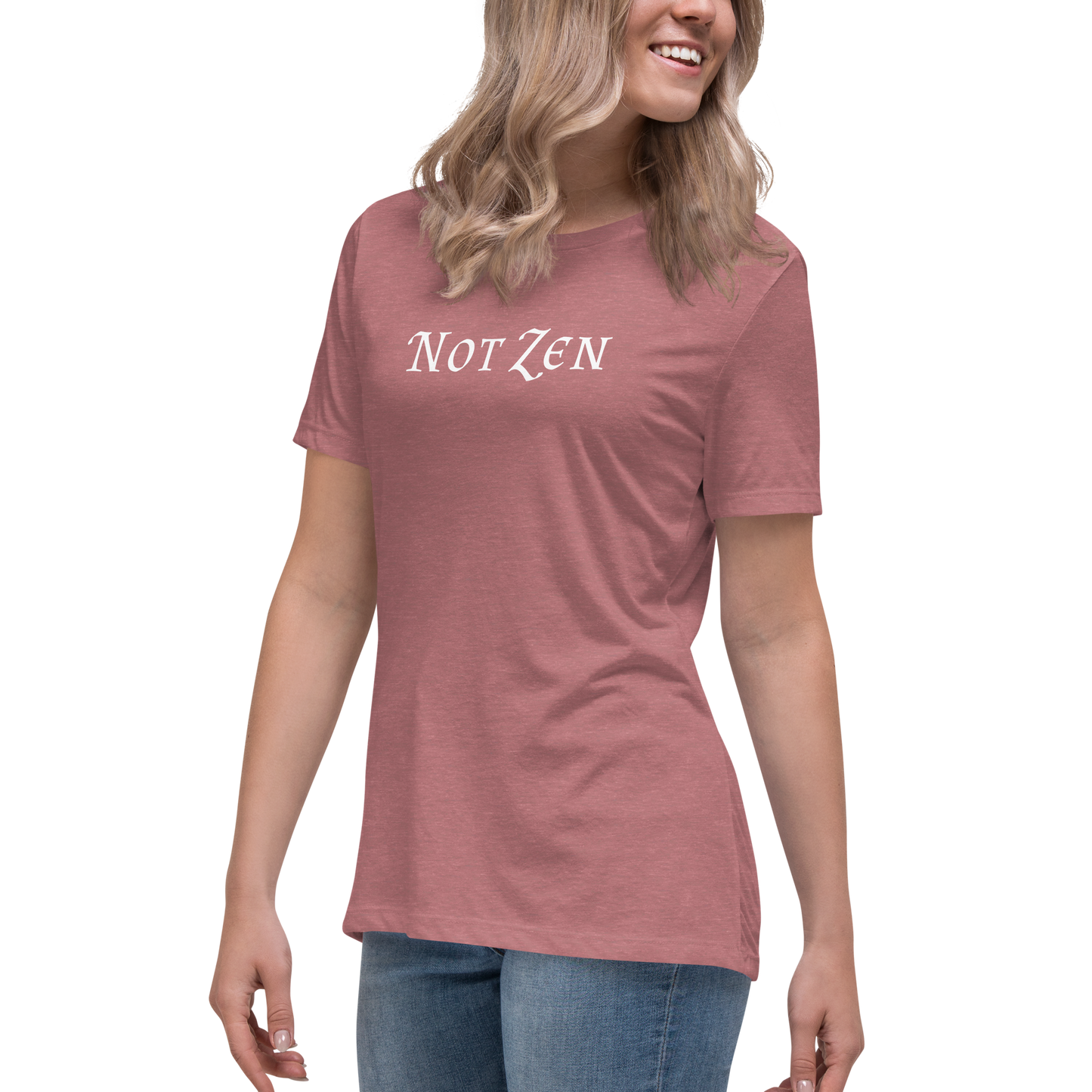 "Not zen" printed on a heather mauve women's relaxed t-shirt worn by a female