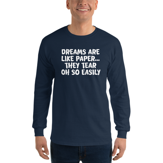 "Dreams are like paper, they tear oh so easily" printed on a navy men's long sleeve shirt worn by a male