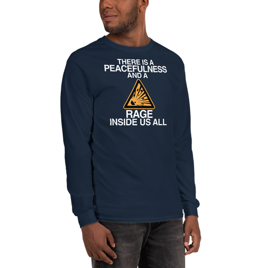 "There is a peacefulness and a rage inside us all" printed on a navy men's long sleeve shirt worn by a male