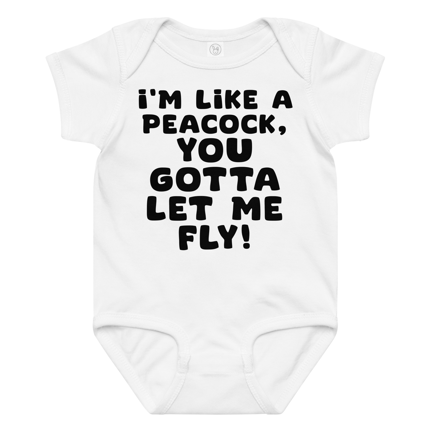 "I'm like a peacock, you gotta let me fly!" printed on a white baby jersey bodysuit laying on a flat surface amongst other clothes