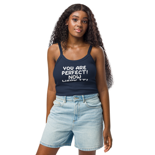"You Are Perfect! Now Werk It!" printed on a solid navy blend women's micro-rib tanktop worn by a female