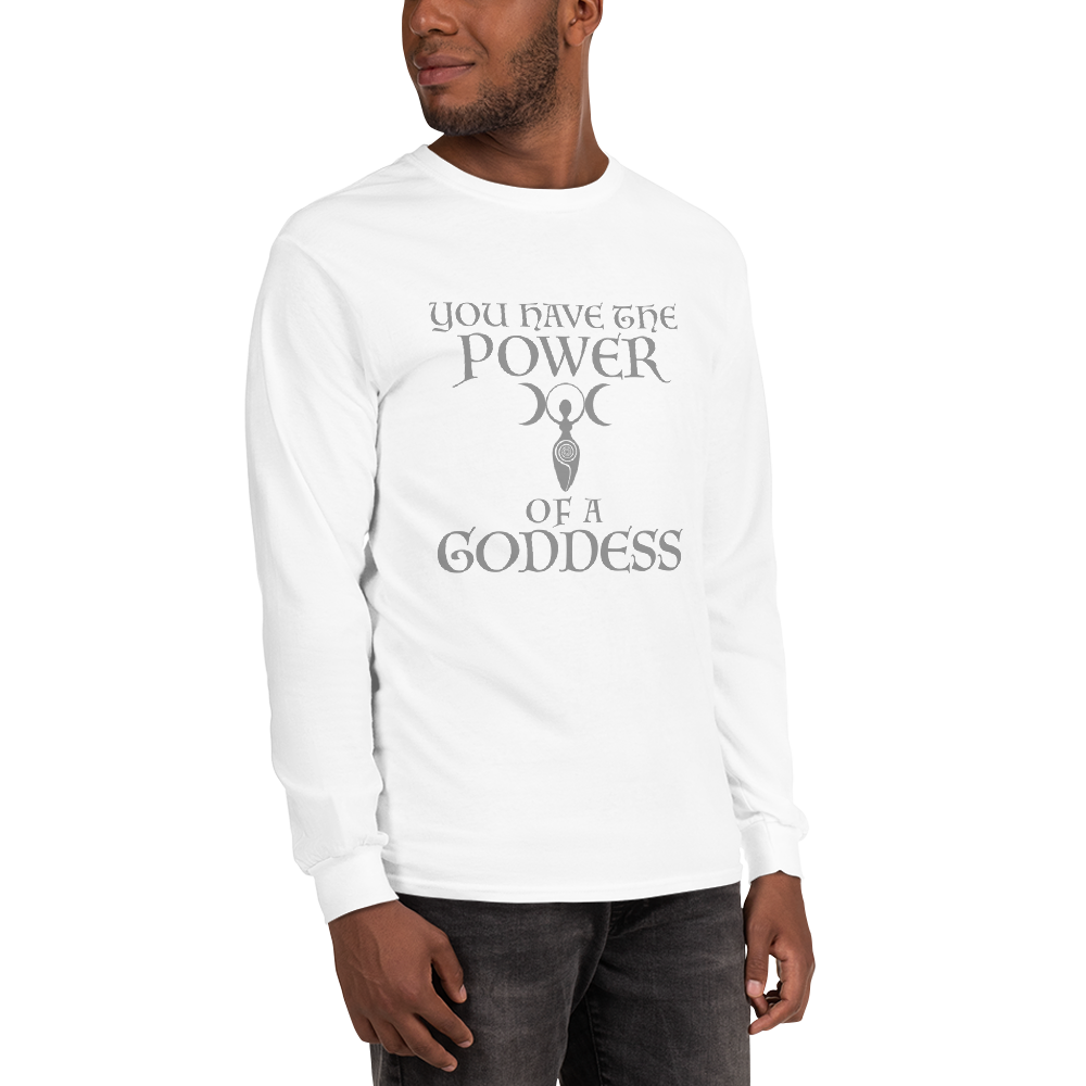 "You have the power of a goddess" printed on a white men's long sleeve shirt worn by a male
