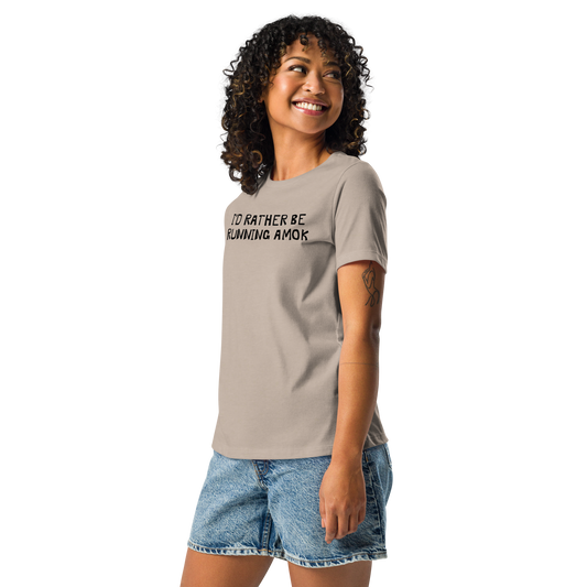 "I’d rather be running amok" printed on a heather stone women's relaxed t-shirt worn by a female