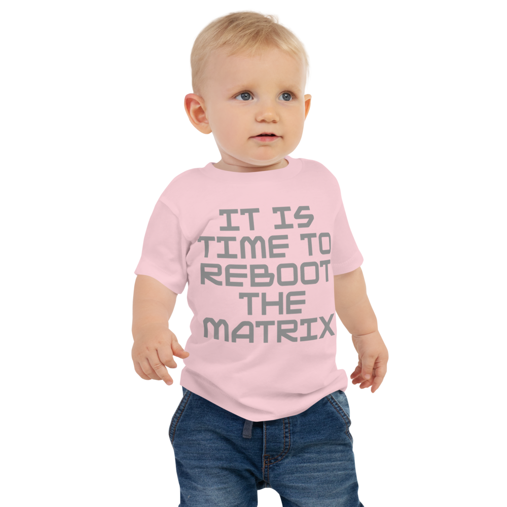 "It's time to reboot the matrix" printed on a pink baby jersey short sleeve tee worn by a male