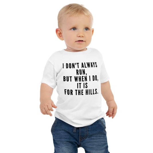 "I don't always run, but when I do, it is for the hills." printed on a white baby jersey short sleeve tee worn by a male