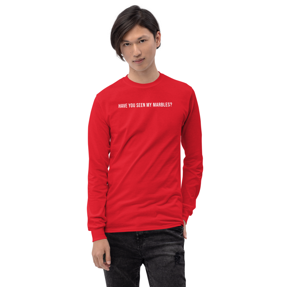 "Have you seen my marbles?" printed on a red men's long sleeve shirt worn by a male