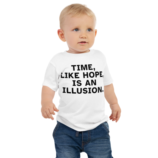 "Time, like hope, is an illusion" printed on a white baby jersey short sleeve tee worn by a male