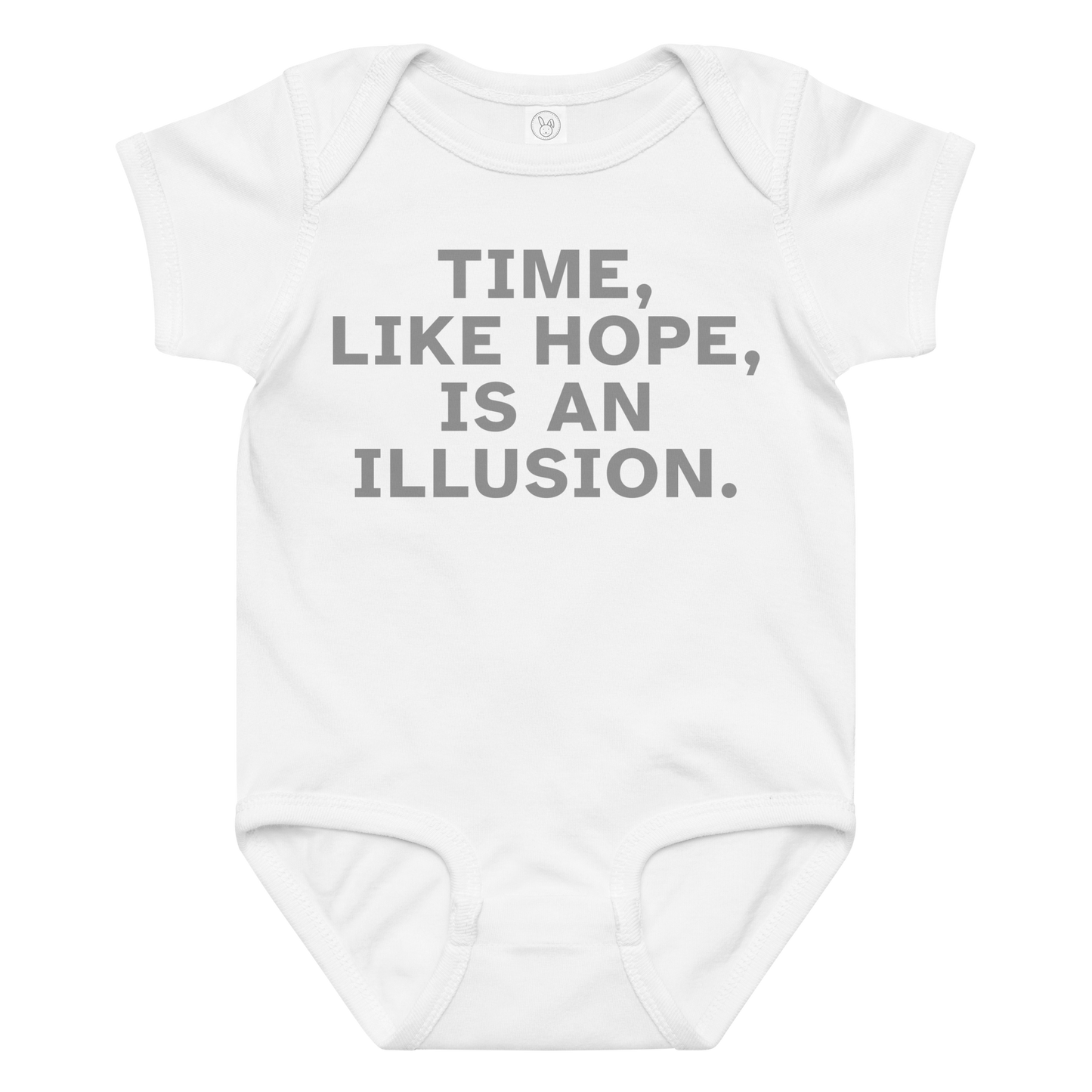 "Time, like hope, is an illusion" printed on a white baby jersey bodysuit laying on a flat surface amongst other clothes