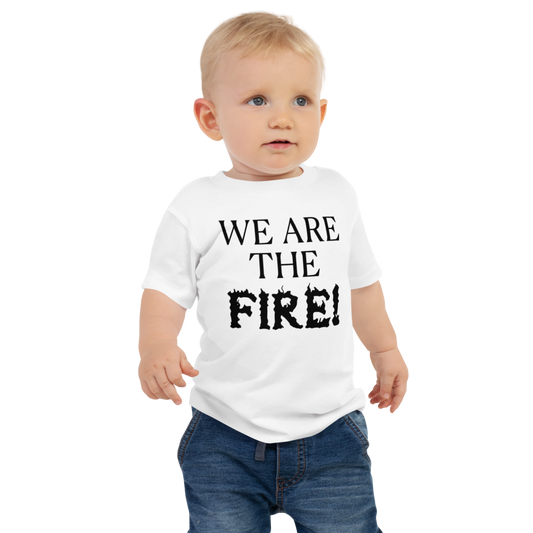 "We are the fire!" printed on a white baby jersey short sleeve tee worn by a male