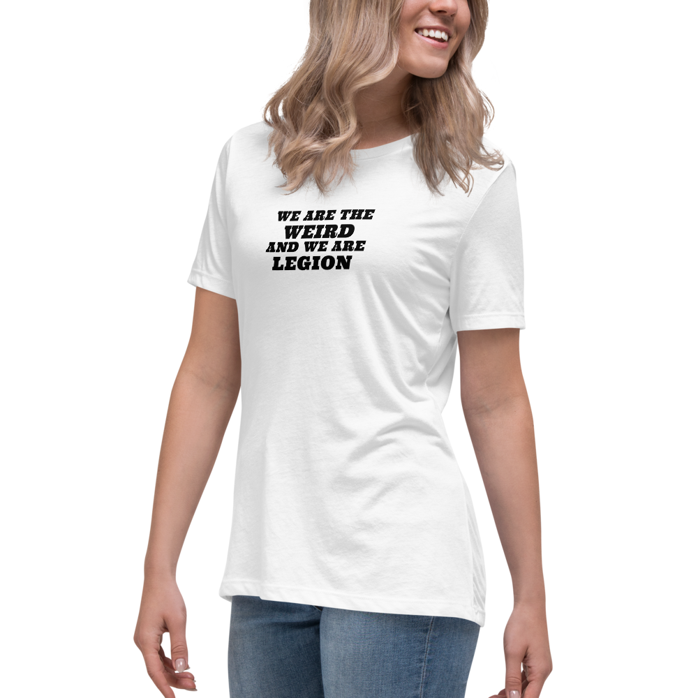 "We are the weird and we are legion" printed on a white women's relaxed t-shirt worn by a female
