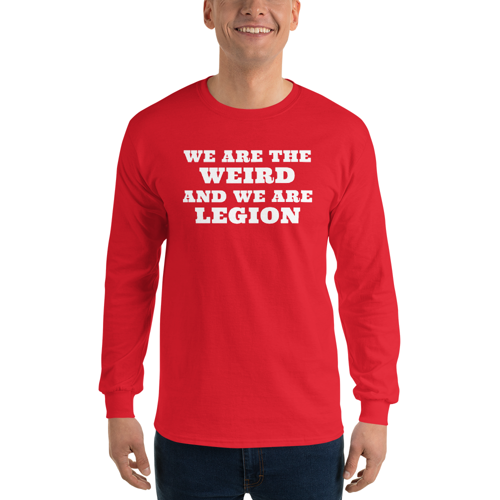 "We are the weird and we are legion" printed on a red men's long sleeve shirt worn by a male
