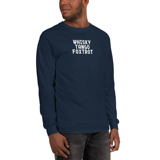 "Whisky Tango Foxtrot (What the f#ck)" printed on a navy men's long sleeve shirt worn by a male