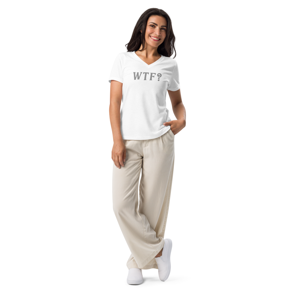 "WTF? (What the f#ck?)" printed on a solid white blend women's relaxed v-neck t-shirt worn by a female