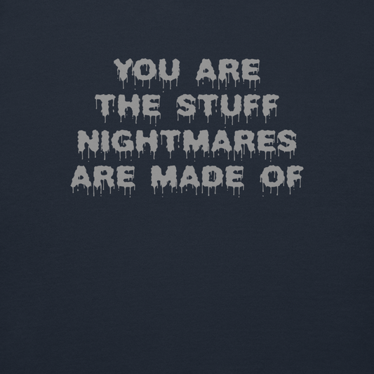 "You are the stuff nightmares are made of" printed on a navy blazer background
