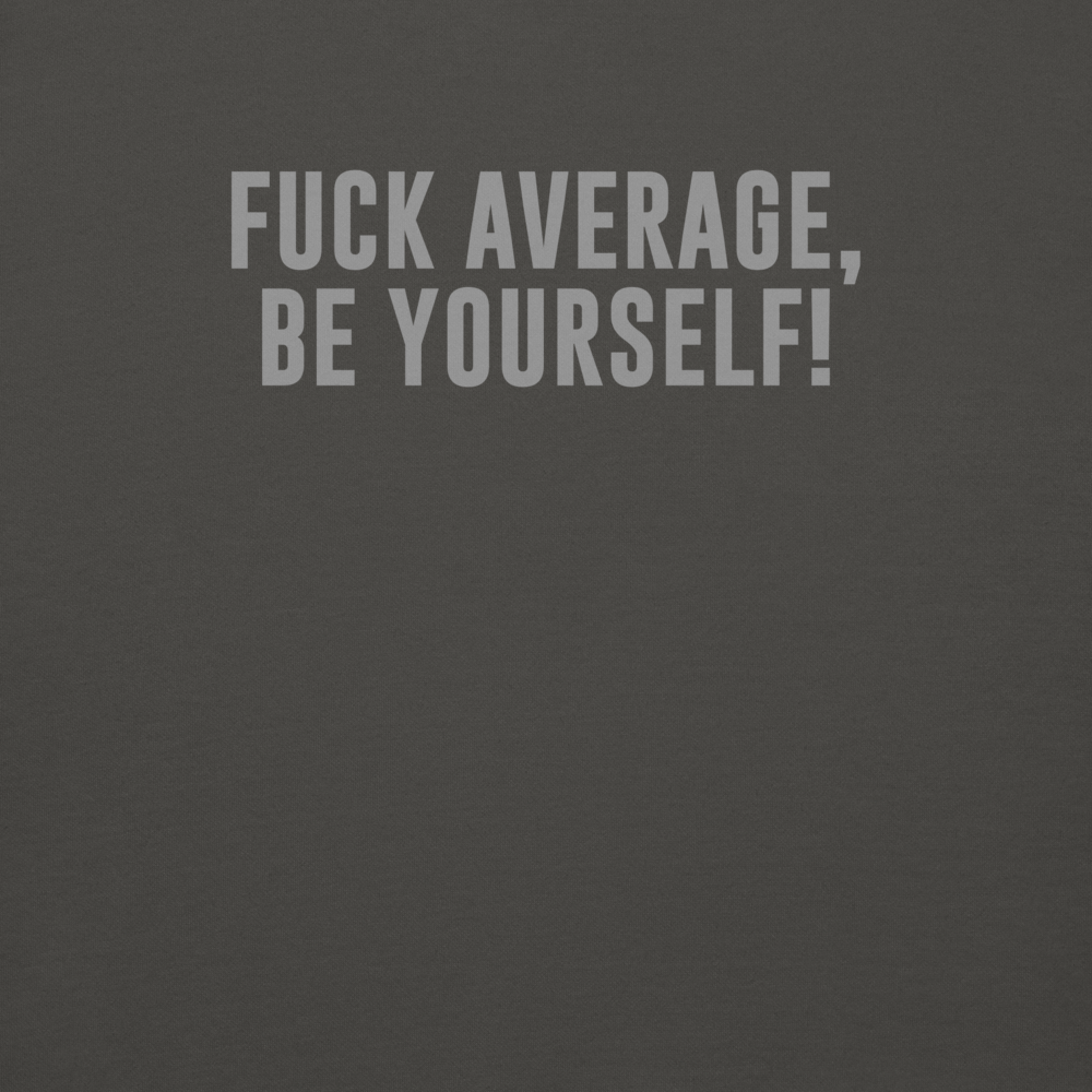 Be Yourself Not Average - Uncensored