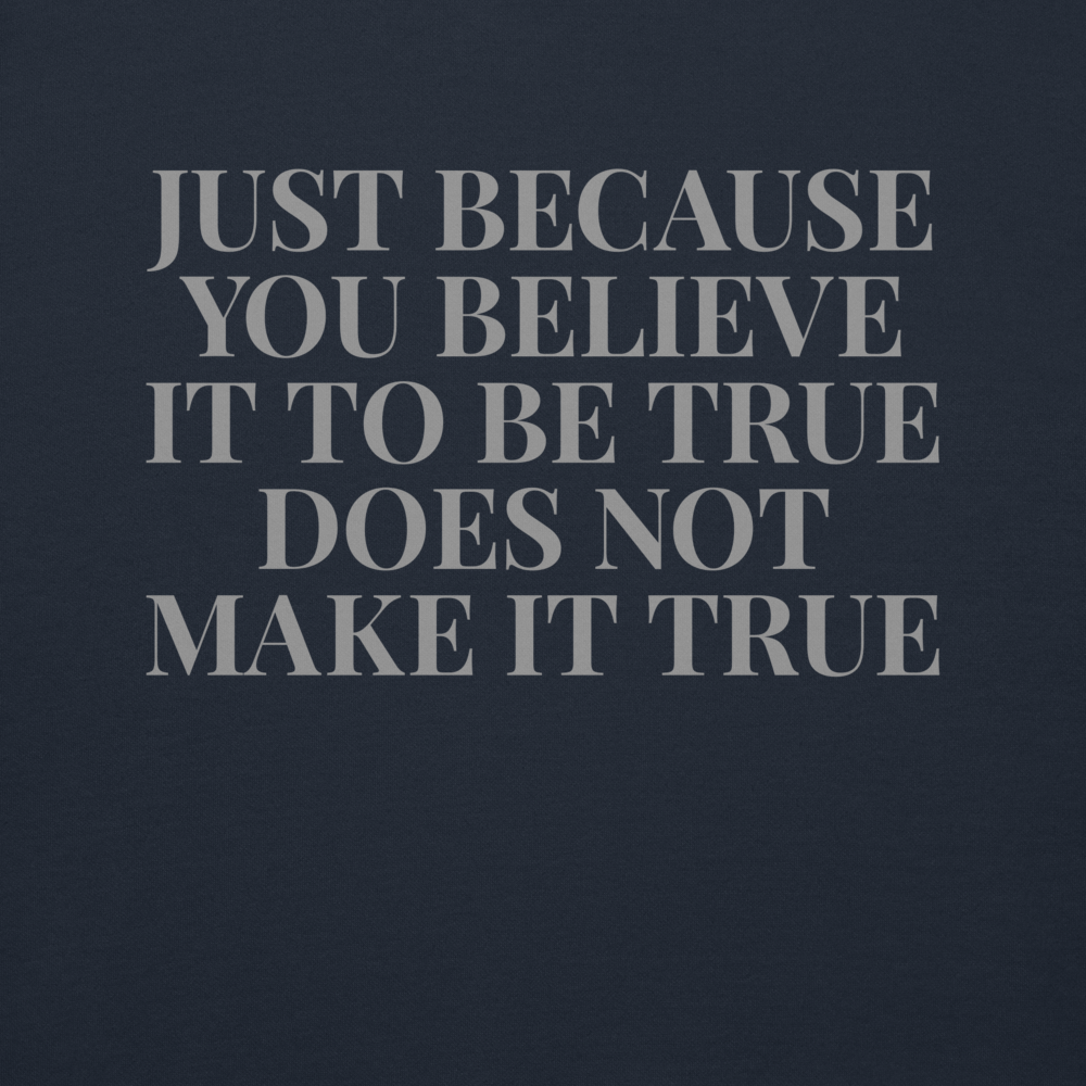 Believe != True