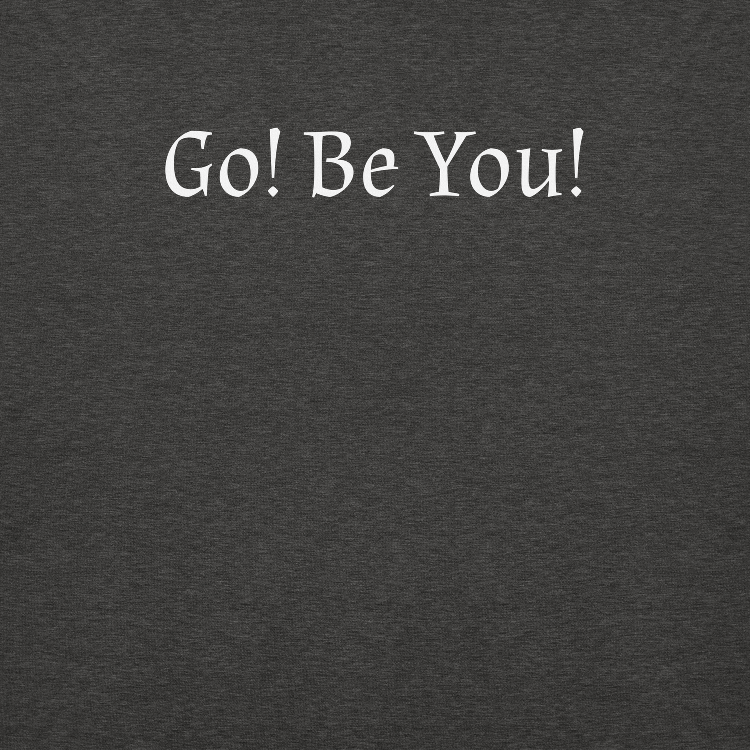 Go Be You