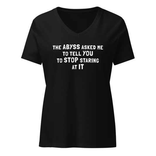 "The Abyss asked me to tell you to stop staring at it" printed on a solid black blend on an invisible / simulated body