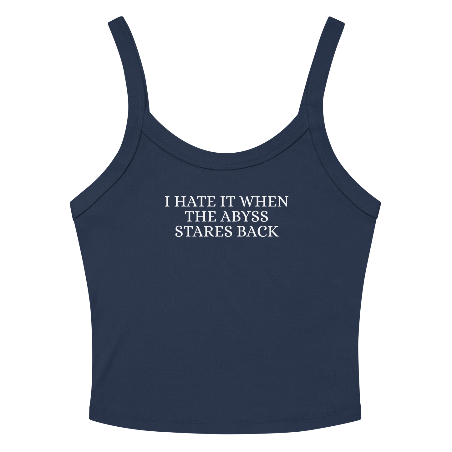 "I hate it when the abyss stares back" printed on a solid navy blend tbd