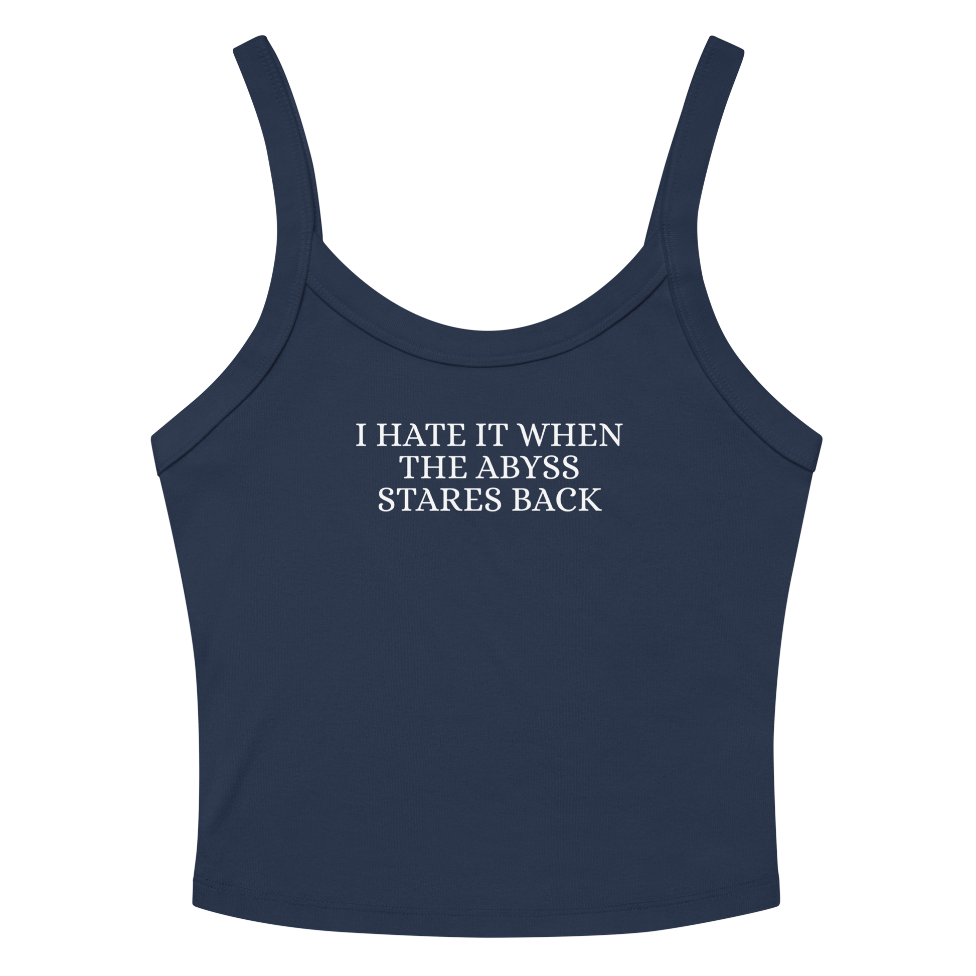 "I hate it when the abyss stares back" printed on a solid navy blend tbd