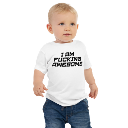 "I Am Fucking Awesome" printed on a white baby jersey short sleeve tee worn by a male