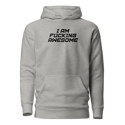 "I Am Fucking Awesome" printed on a carbon grey on an invisible / simulated body